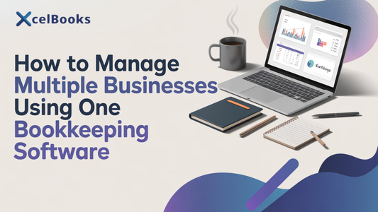 how to manage multiple businesses using one bookkeeping software - xcelbooks